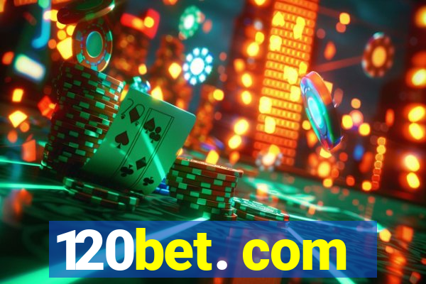 120bet. com